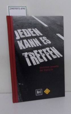 Jeden kann es treffen  Gesichter jenseits der Statistik Ina Kutscher: