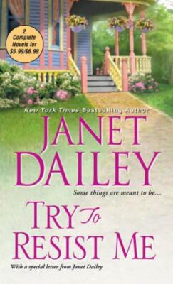 Try to Resist Me by Dailey, Janet