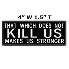 THAT WHICH DOES NOT KILL US... Patch Embroidered Iron-on Applique funny