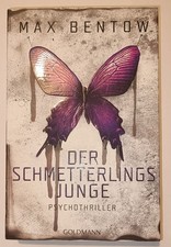 Der Schmetterlings Junge / von Max Bentow / Psychothriller