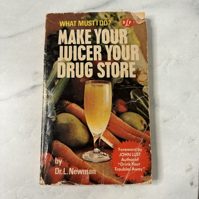 #ad Make Your Juicer Your Drug Store Paperback Laura Newman $2.99