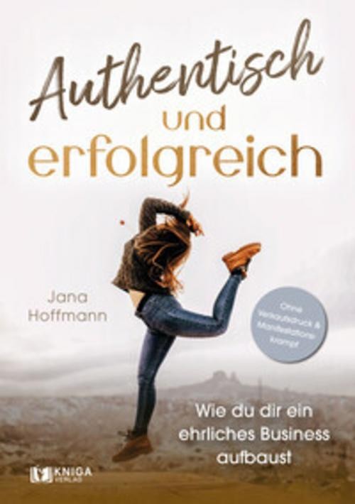 Authentisch und erfolgreich Jana Hoffmann