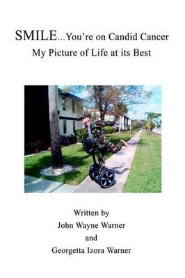 Smile...You're on Candid Cancer: My Picture of Life at its Best by Georgetta Izo