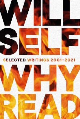 Why Read: Selected Writings 2001   2021 by Self, Will Hardback Book The Fast