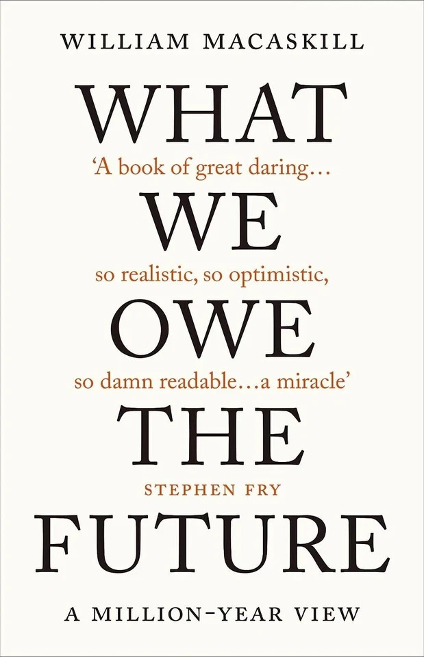 What We Owe The Future: A Million-Year View by William MacAskill Paperback