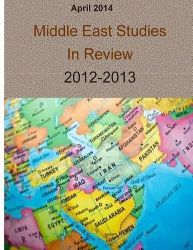 April 2014: Middle East Studies In Review 2012-2013 by Marine Corps University (
