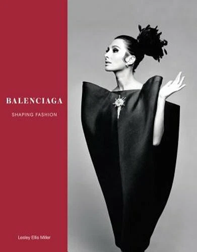 Balenciaga: Shaping Fashion by Lesley Ellis Miller: New