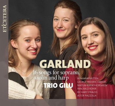 Benjamin Britten (1913-1976): Trio Gilu - Garland (Lieder für Sopran,Violine,Ha