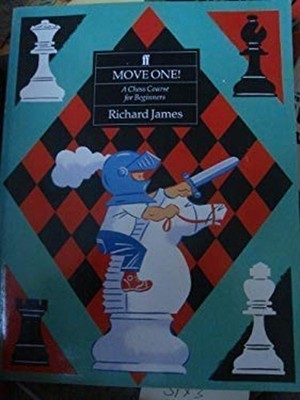 Move One! : A Chess Course for Beginners Paperback Richard James