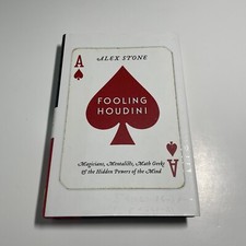Fooling Houdini : Magicians, Mentalists, Math Geeks… Alex Stone 2012 Hard Cover
