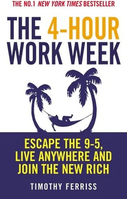 4-hour Work Week: Escape the 9-5, Live Anywhere and Join the New Rich - Timothy