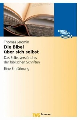 Die Bibel über sich selbst: Das Selbstverständnis der biblischen Schriften. Eine