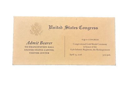 2016 Congressional Ceremony 65th Puerto Rico Regiment Borinqueneers Ticket Pass