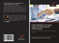 Public Relations 2.0 I Jego Wp¿Yw Na Komunikacj¿ Korporacyjn¿ Valencia Buch 2020