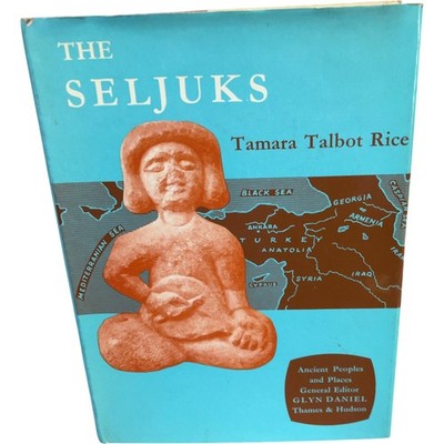 The Seljuks Tamara Talbot Rice Hardcover 1961 Archaeology