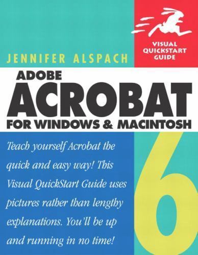 Visual Quickstart Guide Ser.: Adobe Acrobat 6 for Windows and Macintosh ...