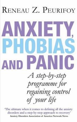 Anxiety, Phobias And Panic by Peurifoy, Reneau Z.
