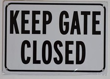 Keep GATE Closed Sign Rust Free Aluminum 7X10 -REF24-1027