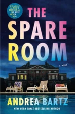 The Spare Room: A Novel - Hardcover By Bartz, Andrea - GOOD