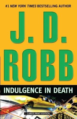 INDULGENCE IN DEATH By J. D. Robb **BRAND NEW**