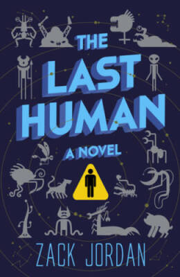 The Last Human: A Novel - Hardcover By Jordan, Zack - GOOD