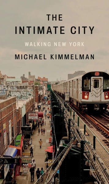 The Intimate City | Walking New York | Michael Kimmelman | Buch | Englisch-image