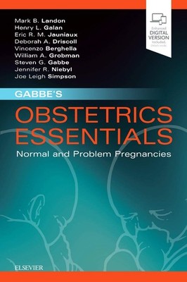 Gabbe's Obstetrics Essentials: Normal & Problem Pregnancies by Mark B. Landon MD