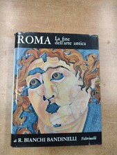 ROMA - LA FINE DELL'ARTE ANTICA - BIANCHI BANDINELLI - ED. FELTRINELLI