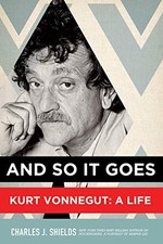 And So it Goes: Kurt Vonnegut: a ... by J. Shields, Charles Paperback / softback