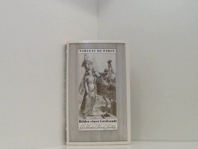 Tableau de Paris. Bilder einer Grossstadt. In Radierungen von Balthasar Anton Ju
