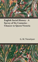 G. M. Trevelyan | English Social History - A Survey Of Six Centuries -...