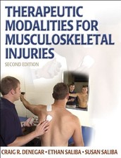 THERAPEUTIC MODALITIES FOR MUSCULOSKELETAL INJURIES - 2ND By Craig Denegar VG