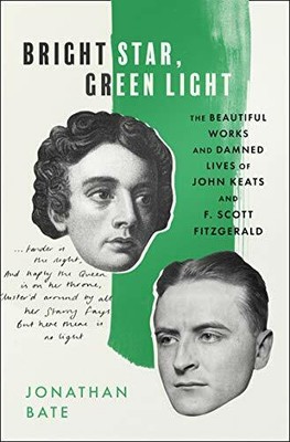 Bright Star, Green Light: The Beautiful and Damned  by Bate, Jonathan 0008424977
