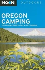Moon Oregon Camping: The Complete Guide to Tent and RV Camping (Moon Ou - GOOD