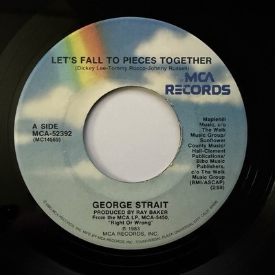 George Strait - Let's Fall To Pieces Together 1984 MCA Records 45 rpm MCA 52392