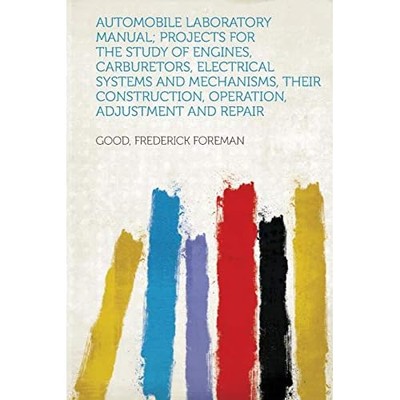 Automobile Laboratory Manual; Projects for the Study of -  NEW Good Foreman 2013