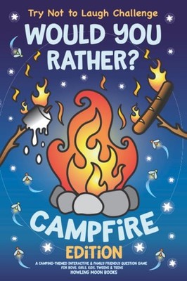 Try Not to Laugh Challenge Would You Rather? Campfire Edition: A...