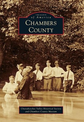 NEW Arcadia Publishing Chambers County, AL 9780738586403 Images of America Trade
