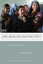 Are Muslims Distinctive?: A Look at the Evidence - Paperback NEW Fish, M. Steven