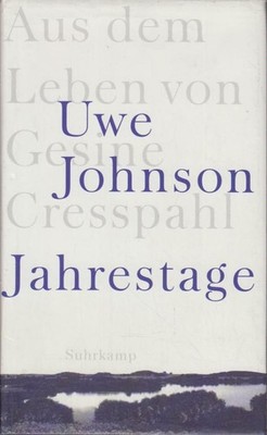 Jahrestage : aus dem Leben von Gesine Cresspahl Uwe Johnson Johnson, Uwe: