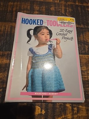 Hooked for Toddlers : 20 Easy Crochet Projects by Margaret Hubert (2007,...