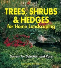 Trees, Shrubs  Hedges for Home Landscaping: Secrets for Selection a - GOOD