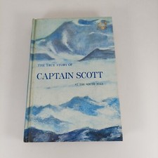 The True Story of Captain Scott at the South Pole Will Holwood 1964 HC Ex-Libr