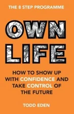 Own Life: How to Show Up with Confidence and Take Control of the Future - GOOD