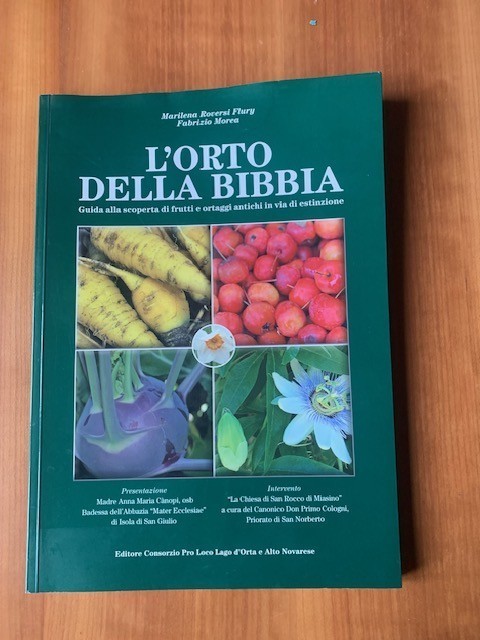 L'ORTO della BIBBIA 2011 Miasino d'Orta di M.R.Flury e F.Morea pp. 96 colori