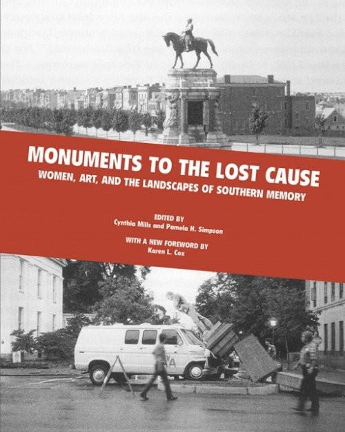 Monuments To The Lost Cause – Women, Art, And The Landscapes Of Southern Memory