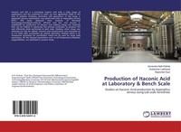 Production Of Itaconic Acid At Laboratory & Bench Scale Amrendra Nath Pathak