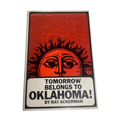 SIGNED Tomorrow Belongs to Oklahoma Ray Ackerman 1965 Economic Development Kerr
