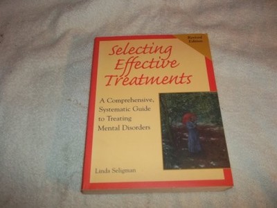 Selecting Effective Treatments: A Comprehensive, Systematic Guide for Treating