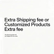 Extra Shipping fee, Certificate Fee or Customized Products Extra fee